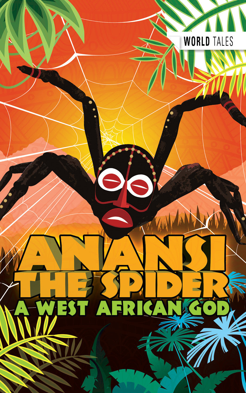 Anansi the Spider: A West African God