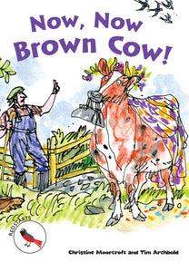 Level 2 Redstarts - Now, Now Brown Cow!
